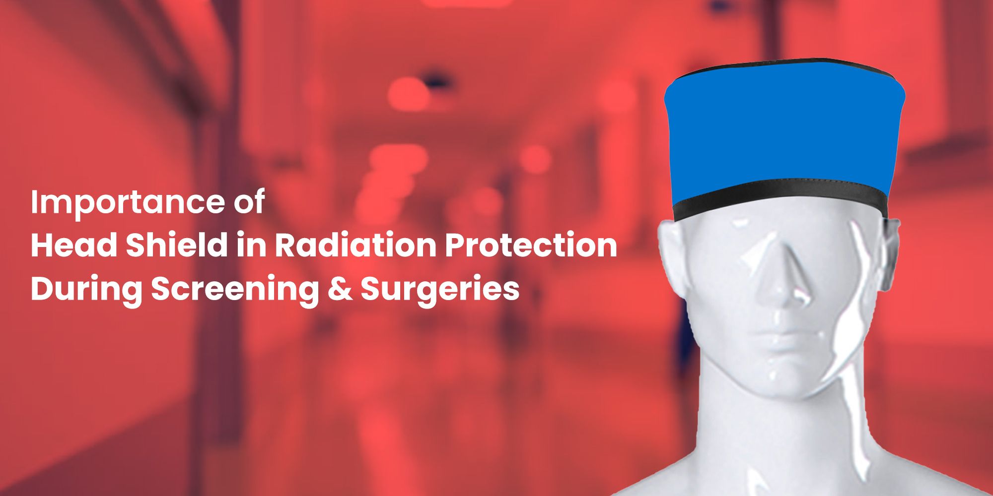Importance of Head Shield in Radiation Protection During Screening and Surgeries