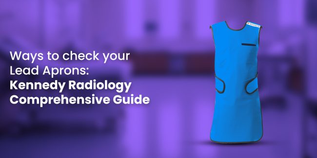 Ways to Check Your Lead Aprons Lead apron inspection process with Kennedy Radiology experts