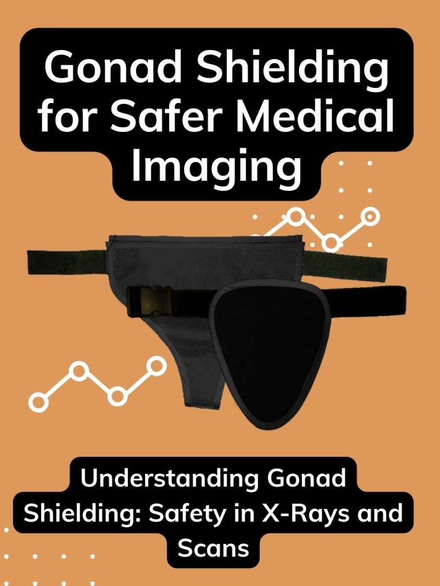 Understanding Gonad Shielding: Safety in X-Rays and Scans
