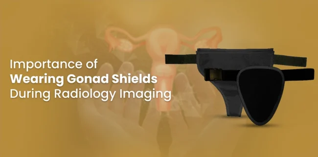 The Importance of Wearing Gonad Shields During Radiology Imaging